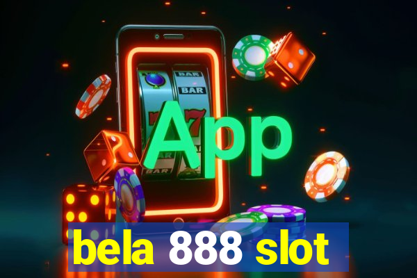 bela 888 slot